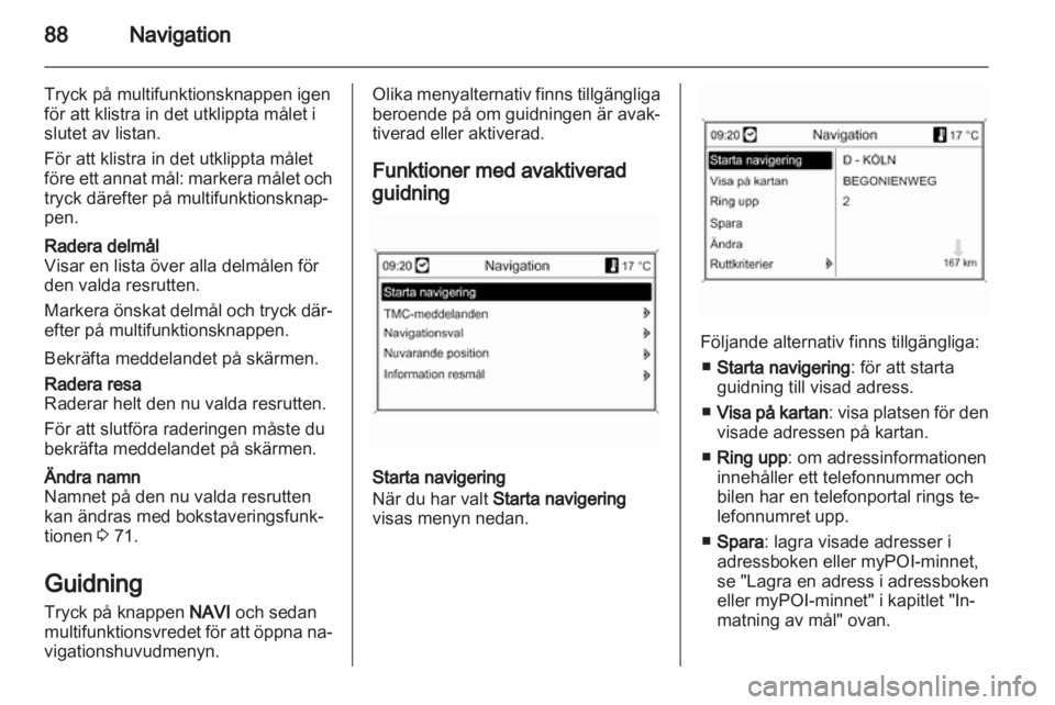 OPEL INSIGNIA 2013.5  Handbok för infotainmentsystem 