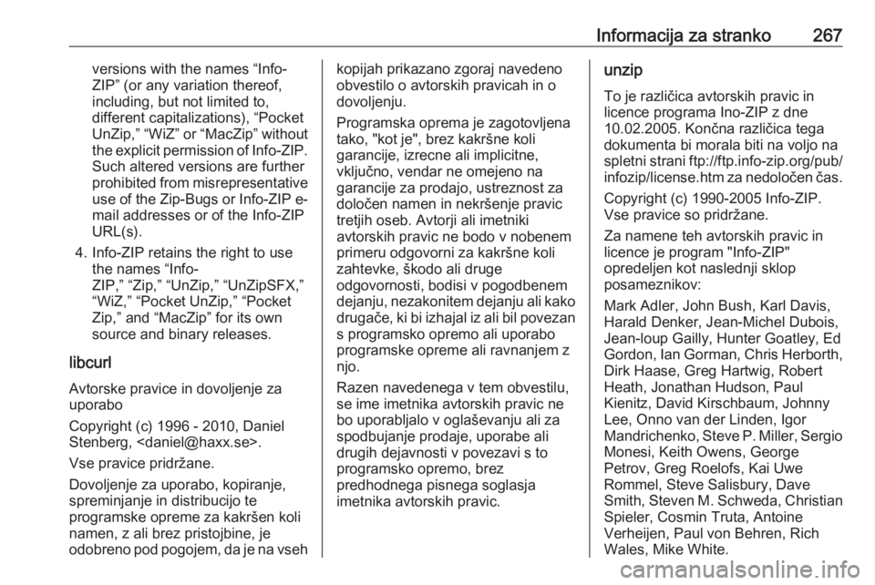 OPEL CORSA 2017  Uporabniški priročnik Informacija za stranko267versions with the names “Info-
ZIP” (or any variation thereof,
including, but not limited to,
different capitalizations), “Pocket
UnZip,” “WiZ” or “MacZip” wit