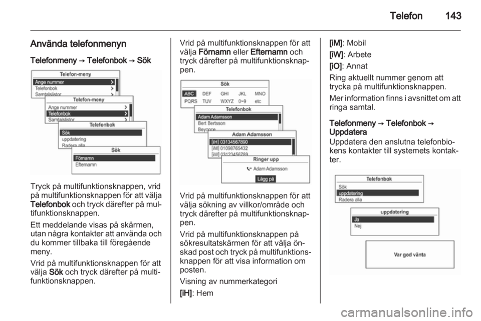 OPEL MOKKA 2013  Handbok för infotainmentsystem 