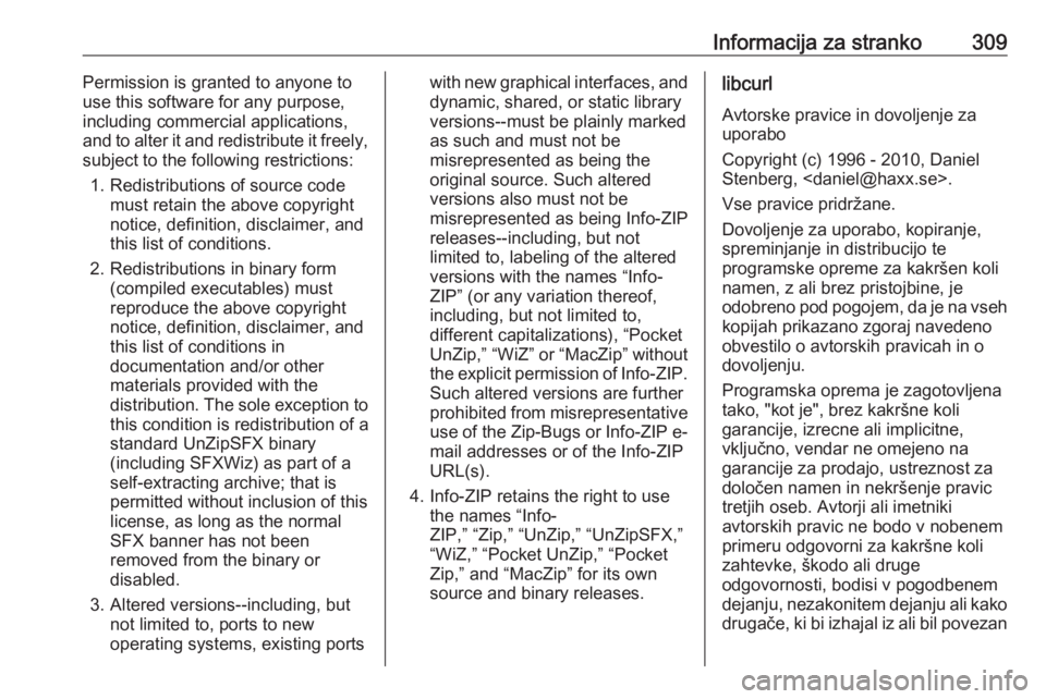 OPEL INSIGNIA BREAK 2020  Uporabniški priročnik Informacija za stranko309Permission is granted to anyone to
use this software for any purpose,
including commercial applications, and to alter it and redistribute it freely,
subject to the following r