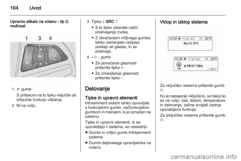 OPEL MOKKA 2013  Navodila za uporabo Infotainment sistema 
