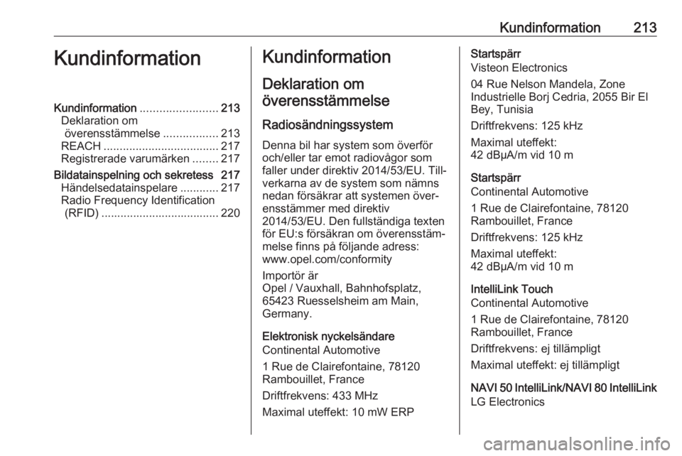 OPEL VIVARO B 2019  Instruktionsbok Kundinformation213KundinformationKundinformation........................213
Deklaration om överensstämmelse .................213
REACH .................................... 217
Registrerade varumärk