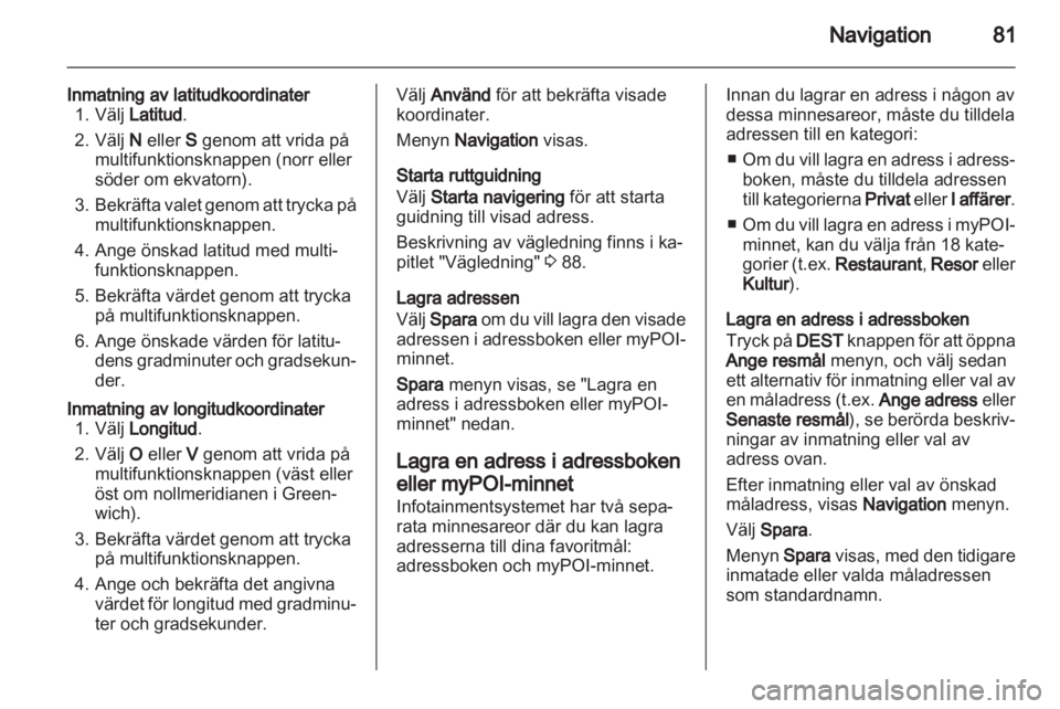 OPEL ZAFIRA C 2013  Handbok för infotainmentsystem 