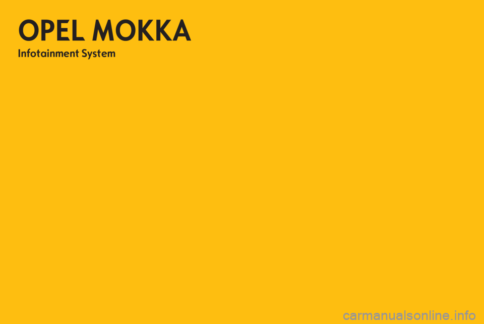 OPEL MOKKA 2013  Інструкція з експлуатації інформаційно-розважальної системи (in Ukrainian) 