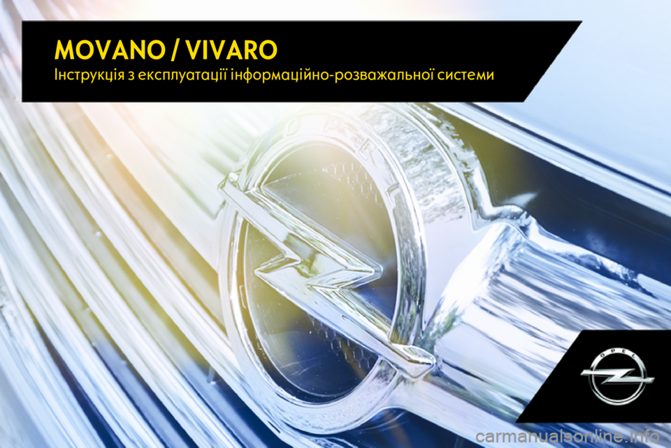 OPEL VIVARO B 2017.5  Інструкція з експлуатації інформаційно-розважальної системи (in Ukrainian) MOVANO / VIVAROІнструкція з експлуатації інформаційно-розважальної системи 