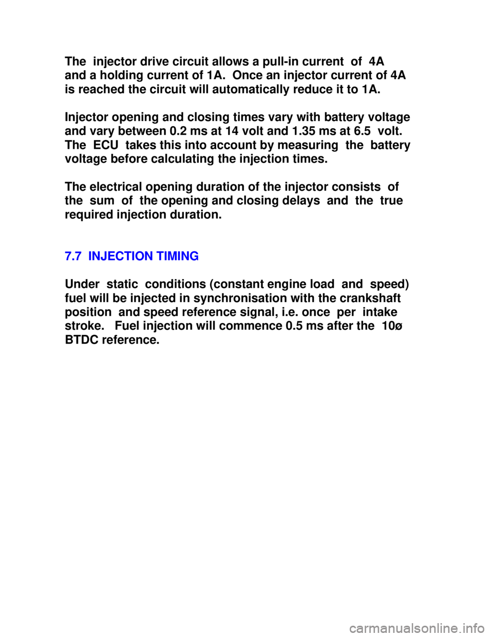 OPEL ASTRA 1991  Electronic Workshop Manual Downloaded from www.Manualslib.com manuals search engine The  injector drive circuit allows a pull-in current  of  4A
and a holding current of 1A.  Once an injector current of 4A
is reached the circui