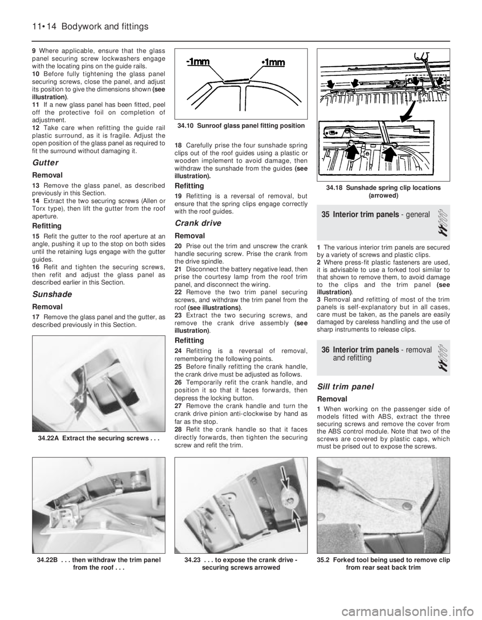 OPEL CALIBRA 1988 Service Repair Manual 9Where applicable, ensure that the glass
panel securing screw lockwashers engage
with the locating pins on the guide rails.
10Before fully tightening the glass panel
securing screws, close the panel, OPEL CALIBRA 1988 Service Repair Manual 9Where applicable, ensure that the glass
panel securing screw lockwashers engage
with the locating pins on the guide rails.
10Before fully tightening the glass panel
securing screws, close the panel,