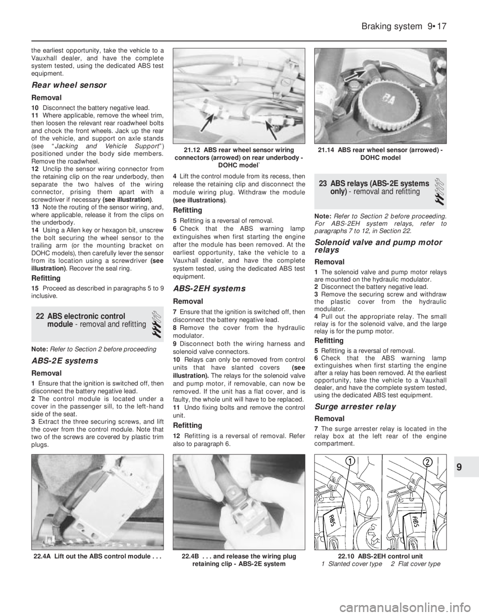 OPEL CALIBRA 1988 Service Repair Manual the earliest opportunity, take the vehicle to a
Vauxhall dealer, and have the complete
system tested, using the dedicated ABS test
equipment.
Rear wheel sensor
Removal
10Disconnect the battery negativ OPEL CALIBRA 1988 Service Repair Manual the earliest opportunity, take the vehicle to a
Vauxhall dealer, and have the complete
system tested, using the dedicated ABS test
equipment.
Rear wheel sensor
Removal
10Disconnect the battery negativ