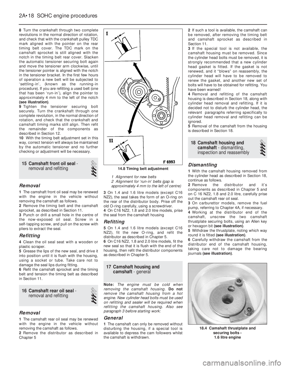 OPEL CALIBRA 1988 Service Repair Manual 8Turn the crankshaft through two complete
revolutions in the normal direction of rotation,
and check that with the crankshaft pulley TDC
mark aligned with the pointer on the rear
timing belt cover. Th OPEL CALIBRA 1988 Service Repair Manual 8Turn the crankshaft through two complete
revolutions in the normal direction of rotation,
and check that with the crankshaft pulley TDC
mark aligned with the pointer on the rear
timing belt cover. Th