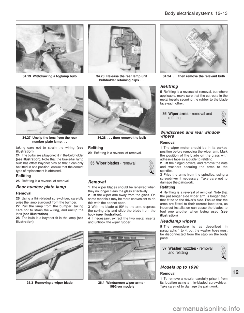 OPEL CALIBRA 1988 Service Repair Manual taking care not to strain the wiring (see
illustration).
24The bulbs are a bayonet fit in the bulbholder
(see illustration). Note that the brake/tail lamp
bulb has offset bayonet pins so that it can o OPEL CALIBRA 1988 Service Repair Manual taking care not to strain the wiring (see
illustration).
24The bulbs are a bayonet fit in the bulbholder
(see illustration). Note that the brake/tail lamp
bulb has offset bayonet pins so that it can o