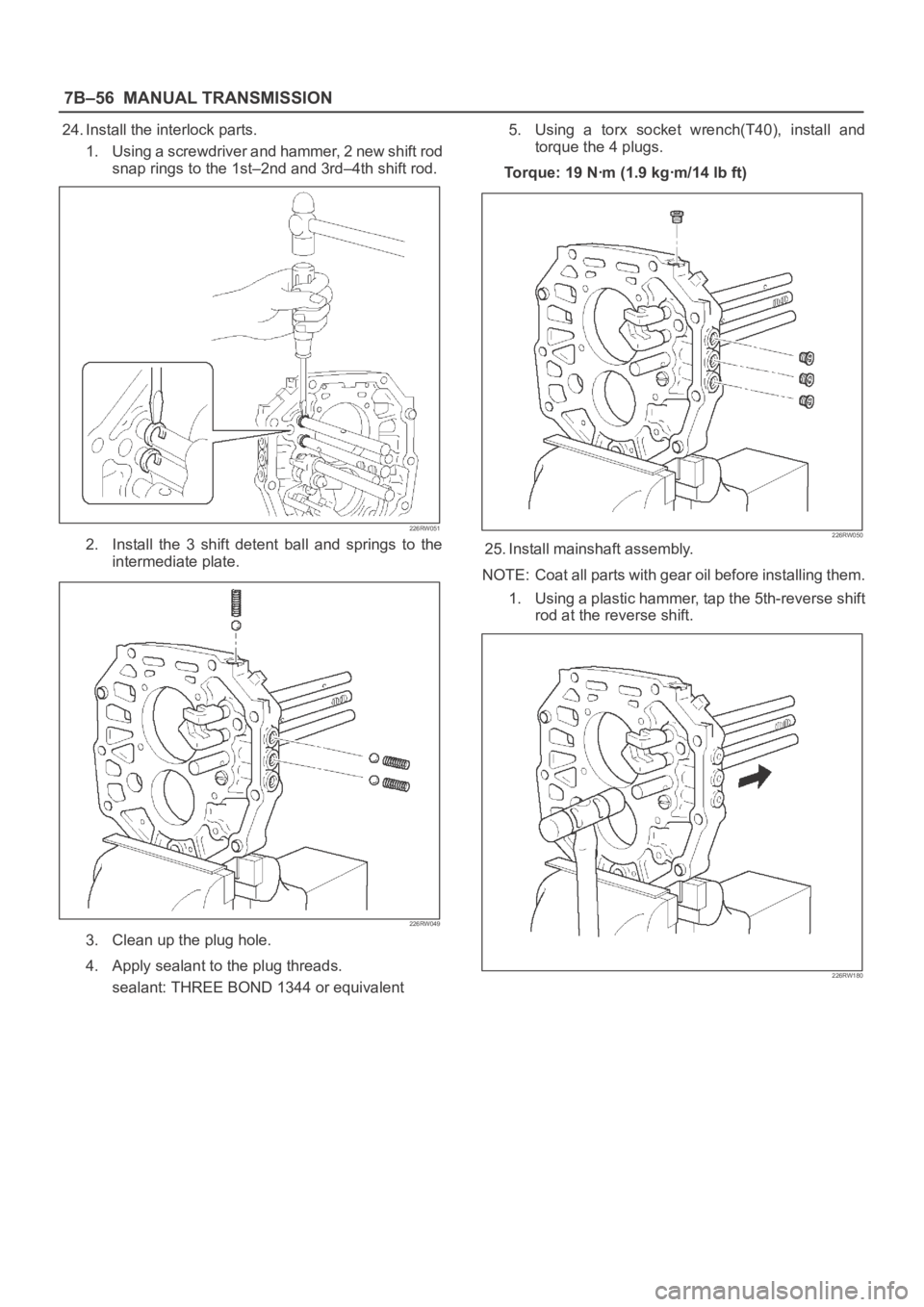 OPEL FRONTERA 1998  Workshop Manual 7B–56MANUAL TRANSMISSION
24. Install the interlock parts.
1. Using a screwdriver and hammer, 2 new shift rod
snap rings to the 1st–2nd and 3rd–4th shift rod.
226RW051
2. Install  the  3  shift  