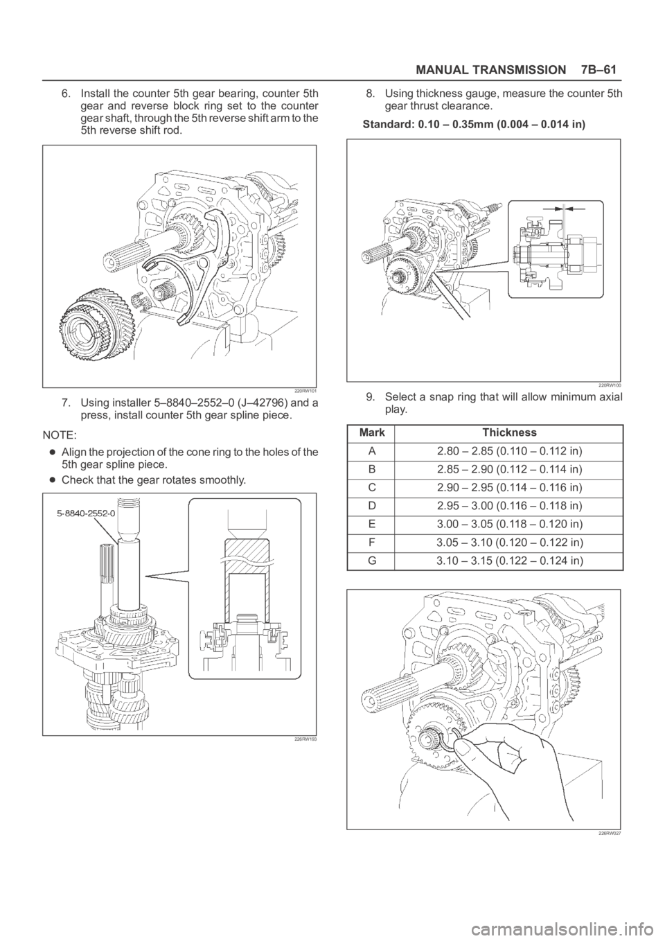 OPEL FRONTERA 1998  Workshop Manual MANUAL TRANSMISSION7B–61
6. Install the counter 5th gear bearing, counter 5th
gear  and  reverse  block  ring  set  to  the  counter
gear shaft, through the 5th reverse shift arm to the
5th reverse 
