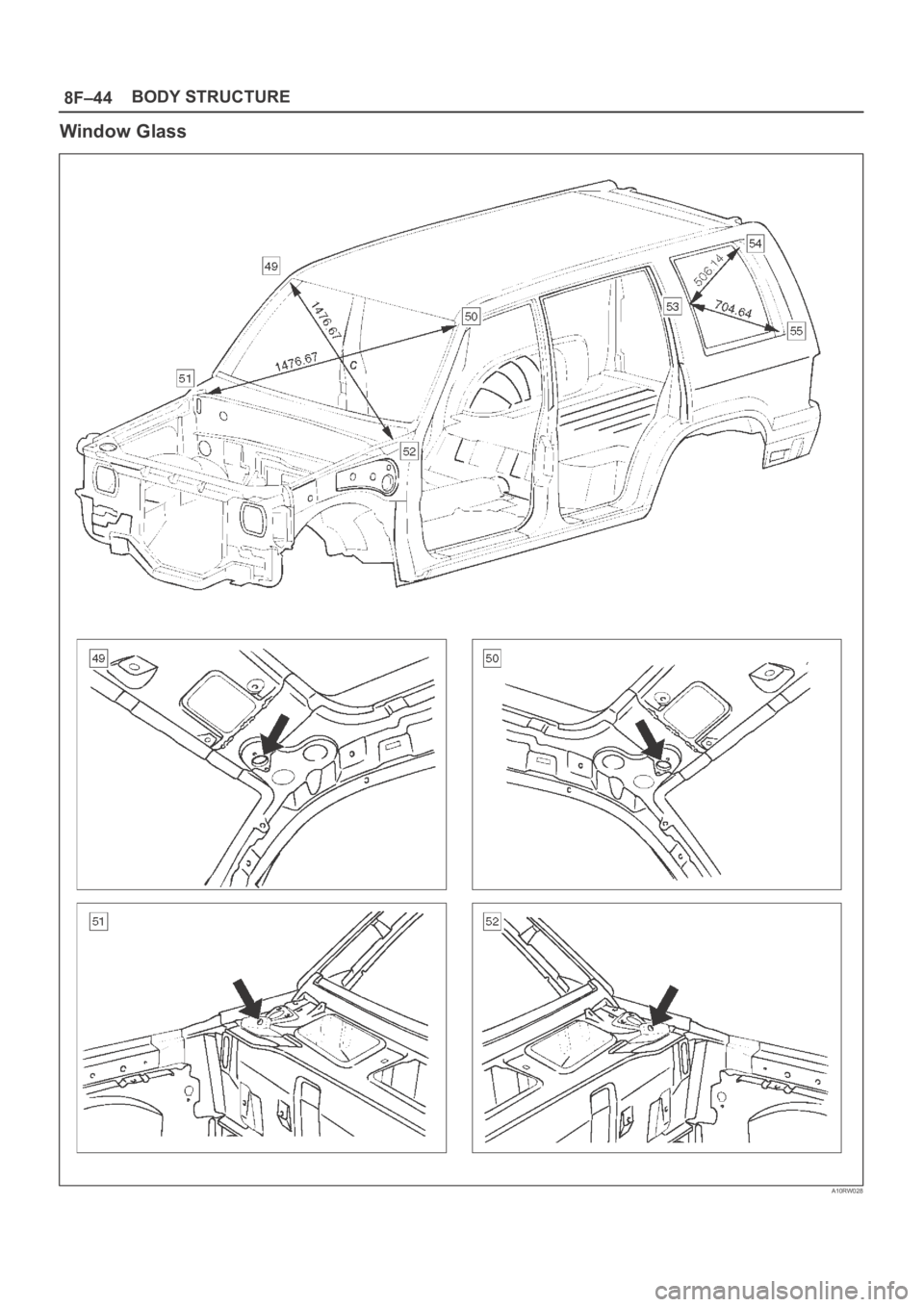 OPEL FRONTERA 1998  Workshop Manual 8F–44BODY STRUCTURE
Window Glass
A10RW028 
