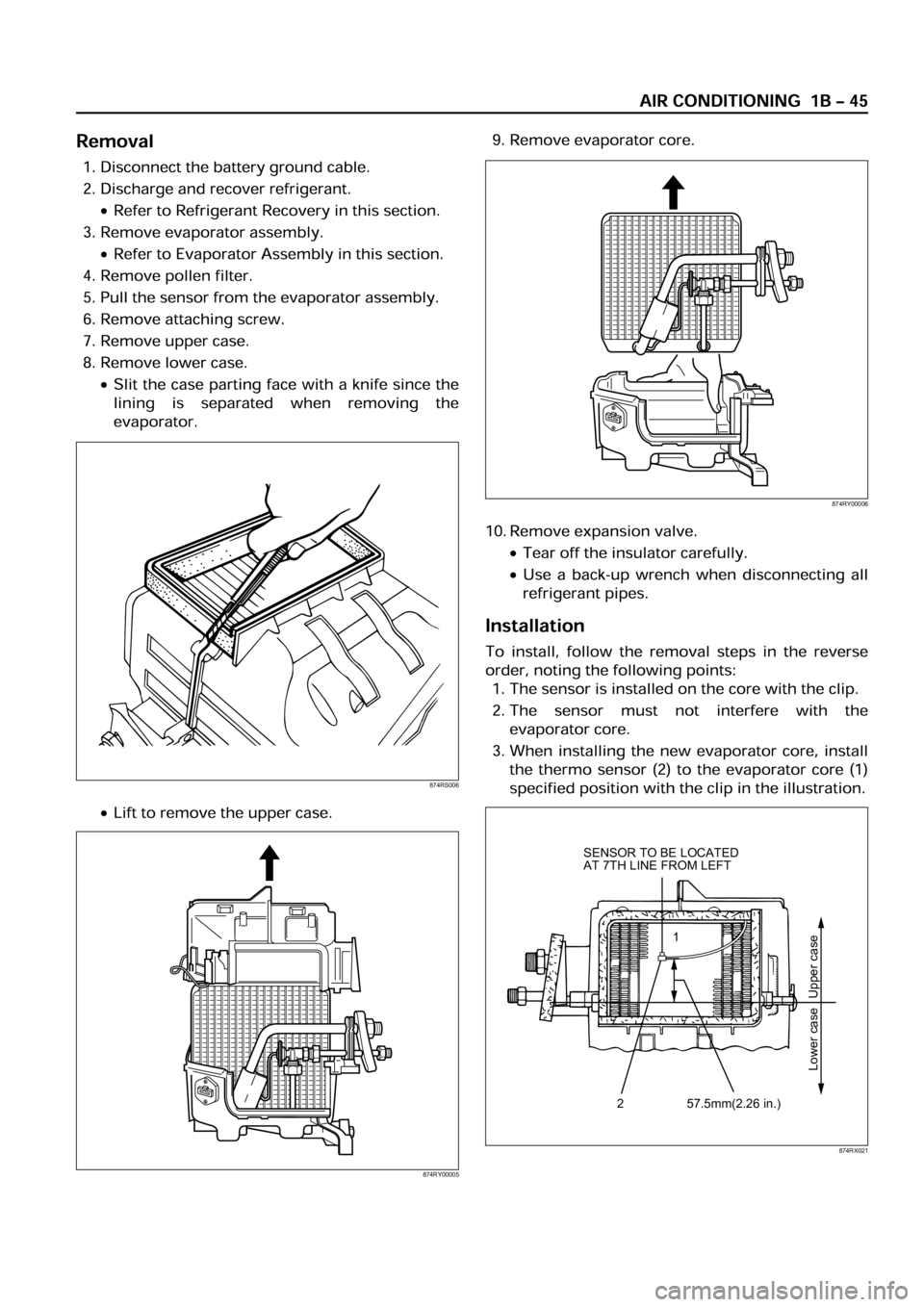OPEL FRONTERA 1998  Workshop Manual 874RS006
874RY00005
874RY00006
SENSOR TO BE LOCATED
AT 7TH LINE FROM LEFT
57.5mm(2.26 in.) 21
Lower case Upper case
874RX021 