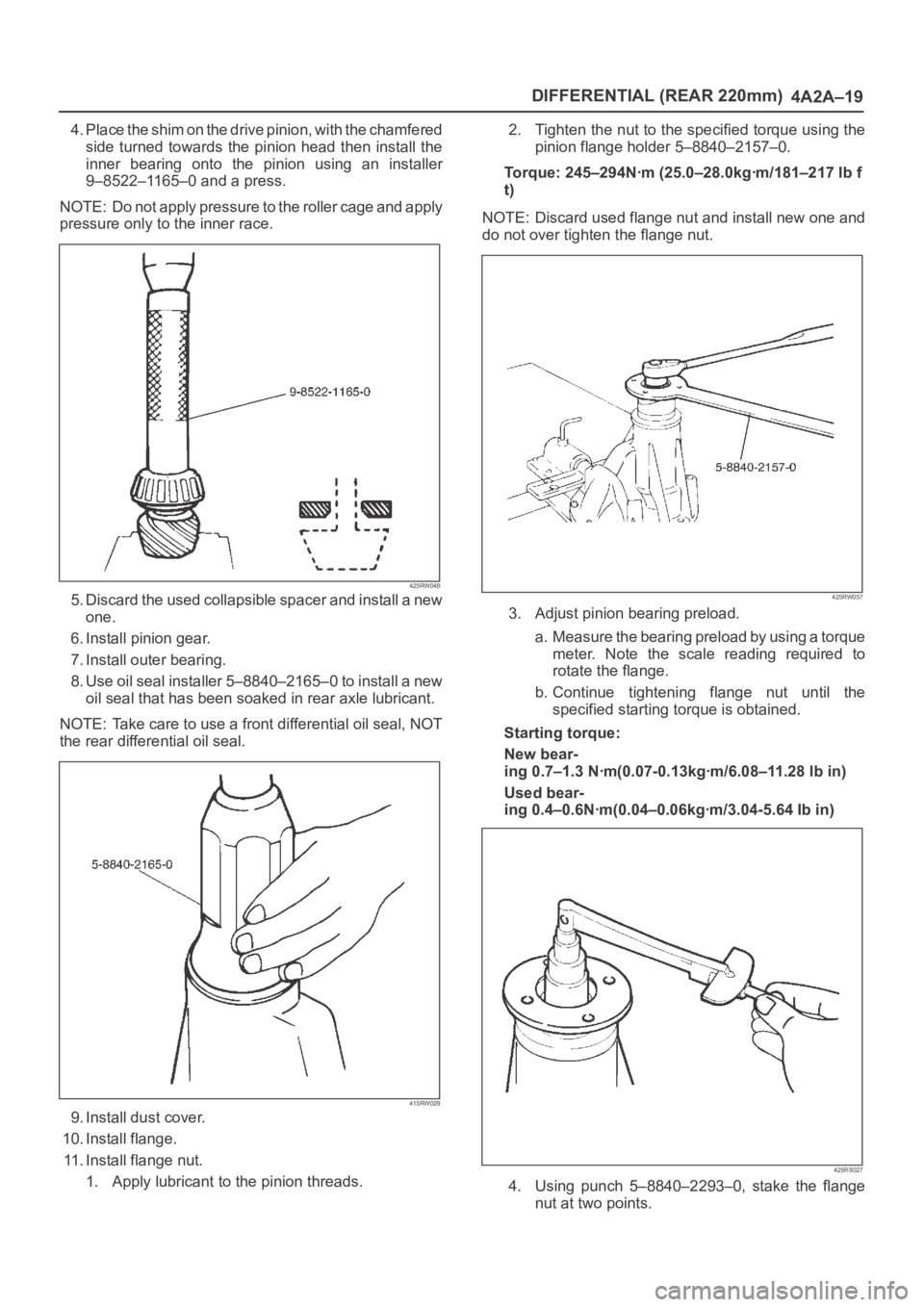 OPEL FRONTERA 1998 Workshop Manual DIFFERENTIAL (REAR 220mm)
4A2A–19
4. Place the shim on the drive pinion, with the chamfered
side turned towards the pinion head then install the
inner bearing onto the pinion using an i OPEL FRONTERA 1998 Workshop Manual DIFFERENTIAL (REAR 220mm)
4A2A–19
4. Place the shim on the drive pinion, with the chamfered
side turned towards the pinion head then install the
inner bearing onto the pinion using an i