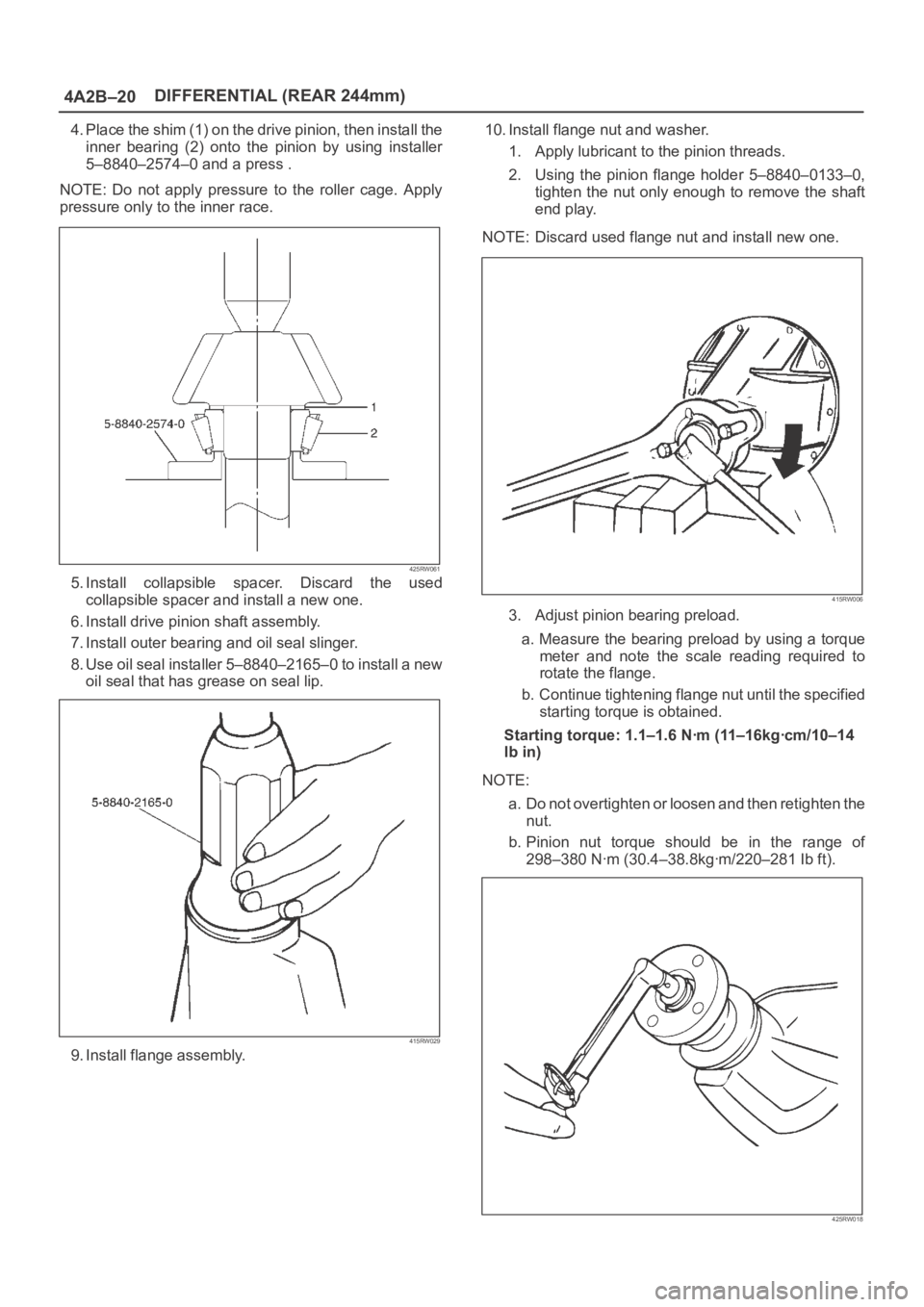 OPEL FRONTERA 1998 Workshop Manual 4A2B–20DIFFERENTIAL (REAR 244mm)
4. Place the shim (1) on the drive pinion, then install the
inner bearing (2) onto the pinion by using installer
5–8840–2574–0 and a press .
NOTE: Do OPEL FRONTERA 1998 Workshop Manual 4A2B–20DIFFERENTIAL (REAR 244mm)
4. Place the shim (1) on the drive pinion, then install the
inner bearing (2) onto the pinion by using installer
5–8840–2574–0 and a press .
NOTE: Do