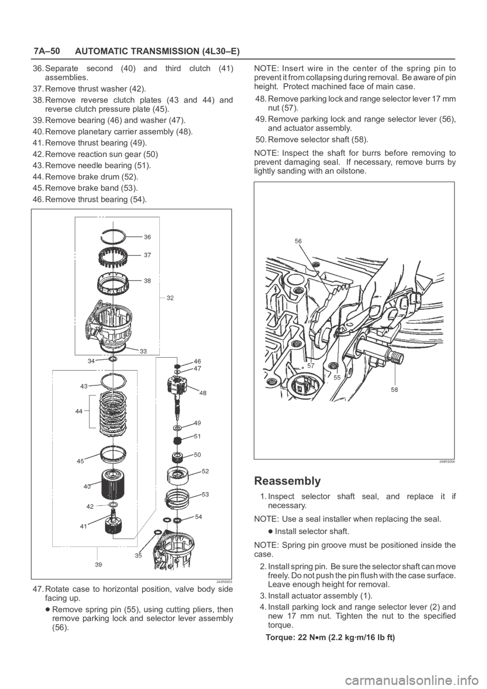 OPEL FRONTERA 1998 Workshop Manual 7A–50
AUTOMATIC TRANSMISSION (4L30–E)
36. Separate second (40) and third clutch (41)
assemblies.
37. Remove thrust washer (42).
38. Remove reverse clutch plates (43 and 44) and
revers OPEL FRONTERA 1998 Workshop Manual 7A–50
AUTOMATIC TRANSMISSION (4L30–E)
36. Separate second (40) and third clutch (41)
assemblies.
37. Remove thrust washer (42).
38. Remove reverse clutch plates (43 and 44) and
revers
