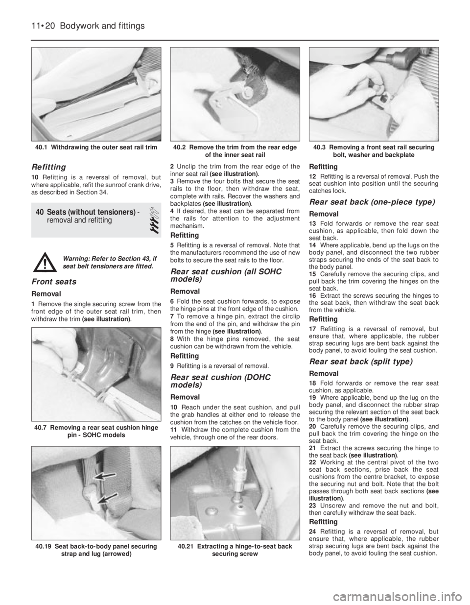 OPEL VECTRA 1988 Service Repair Manual Refitting
10Refitting is a reversal of removal, but
where applicable, refit the sunroof crank drive,
as described in Section 34.
40Seats (without tensioners) -
removal and refitting
3
Front seats
Remo OPEL VECTRA 1988 Service Repair Manual Refitting
10Refitting is a reversal of removal, but
where applicable, refit the sunroof crank drive,
as described in Section 34.
40Seats (without tensioners) -
removal and refitting
3
Front seats
Remo