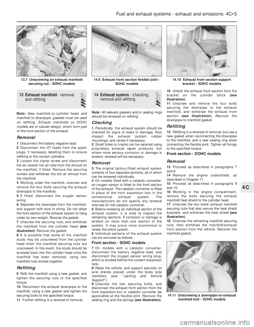 OPEL VECTRA 1988 Service Repair Manual 13Exhaust manifold - removal
and refitting
3
Note:New manifold-to-cylinder head, and
manifold-to-downpipe, gaskets must be used
on refitting. Exhaust manifolds on DOHC
models are of tubular design, wh OPEL VECTRA 1988 Service Repair Manual 13Exhaust manifold - removal
and refitting
3
Note:New manifold-to-cylinder head, and
manifold-to-downpipe, gaskets must be used
on refitting. Exhaust manifolds on DOHC
models are of tubular design, wh