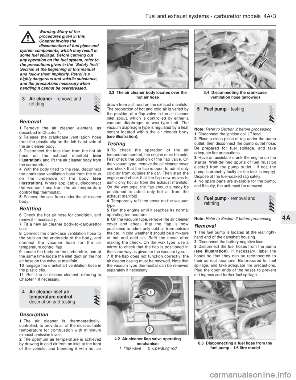 OPEL VECTRA 1988 Service Repair Manual 3Air cleaner - removal and
refitting
2
Removal
1Remove the air cleaner element, as
described in Chapter 1.
2Release the crankcase ventilation hose
from the plastic clip on the left-hand side of
the ai OPEL VECTRA 1988 Service Repair Manual 3Air cleaner - removal and
refitting
2
Removal
1Remove the air cleaner element, as
described in Chapter 1.
2Release the crankcase ventilation hose
from the plastic clip on the left-hand side of
the ai