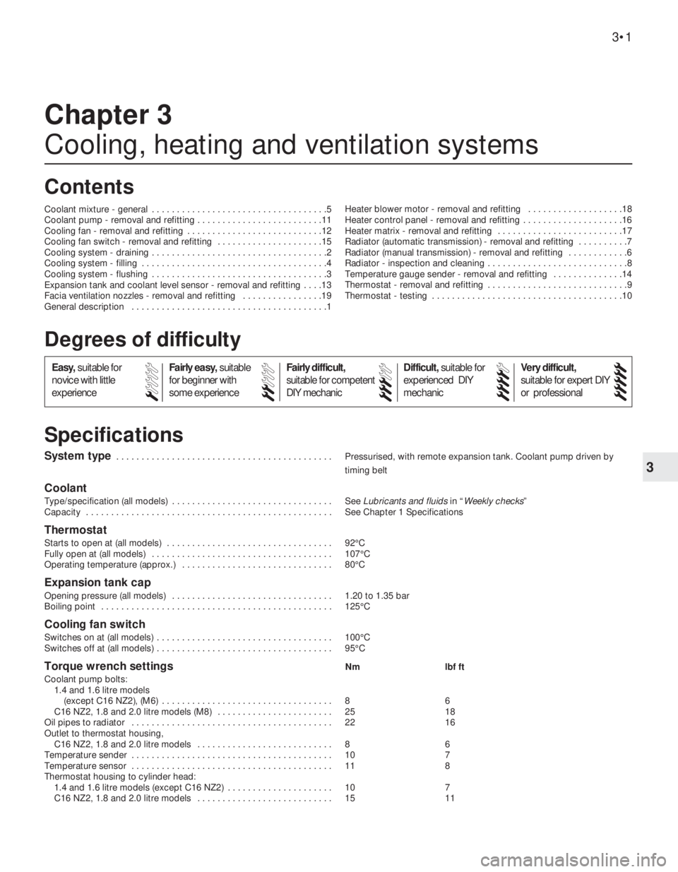 OPEL VECTRA 1988 Service Repair Manual 3
System type . . . . . . . . . . . . . . . . . . . . . . . . . . . . . . . . . . . . . . . . . . . Pressurised, with remote expansion tank. Coolant pump driven by
timing belt
Coolant
Type/specificati OPEL VECTRA 1988 Service Repair Manual 3
System type . . . . . . . . . . . . . . . . . . . . . . . . . . . . . . . . . . . . . . . . . . . Pressurised, with remote expansion tank. Coolant pump driven by
timing belt
Coolant
Type/specificati