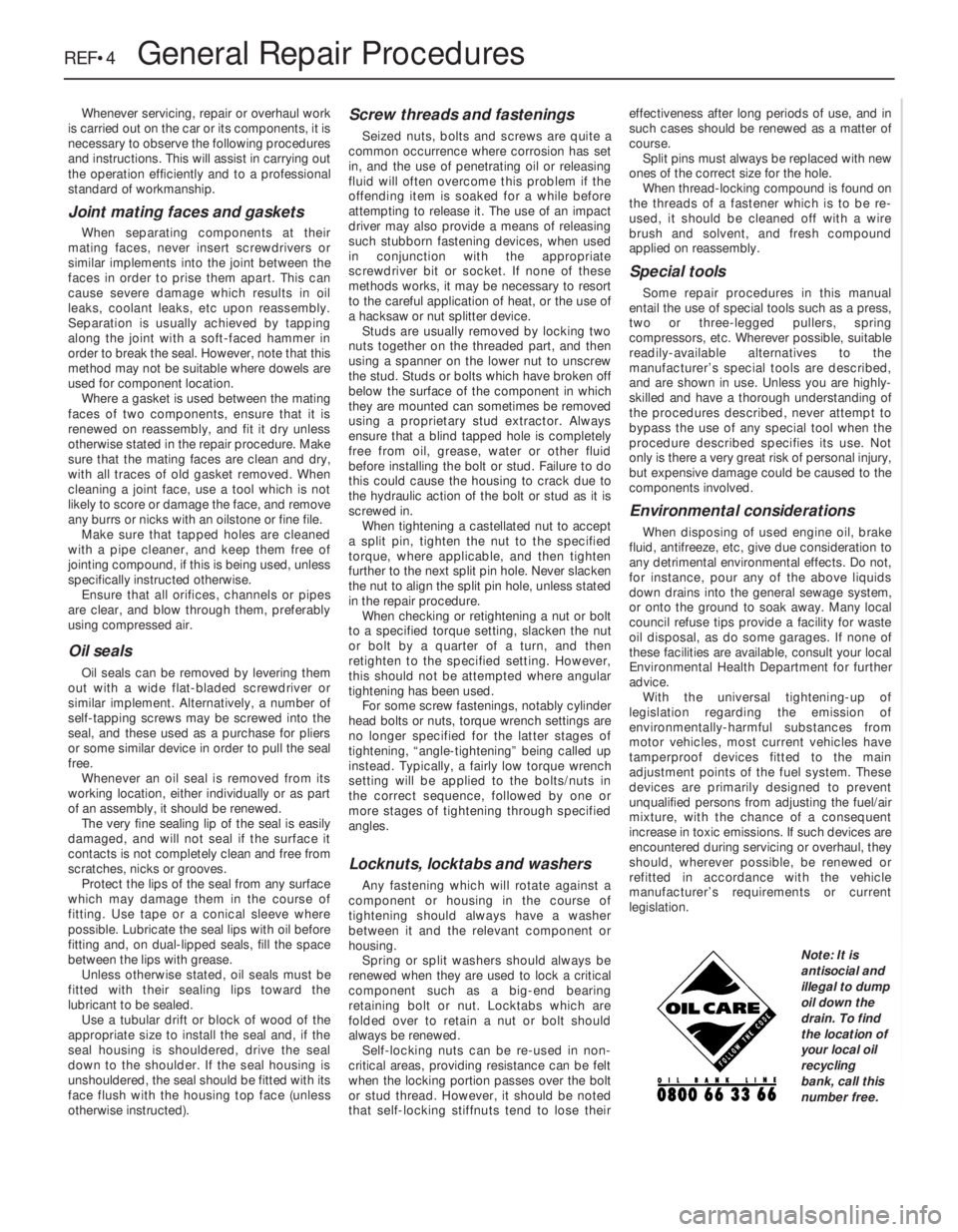 OPEL VECTRA 1988 Service Repair Manual REF•4General Repair Procedures
Whenever servicing, repair or overhaul work
is carried out on the car or its components, it is
necessary to observe the following procedures
and instructions. This wil OPEL VECTRA 1988 Service Repair Manual REF•4General Repair Procedures
Whenever servicing, repair or overhaul work
is carried out on the car or its components, it is
necessary to observe the following procedures
and instructions. This wil