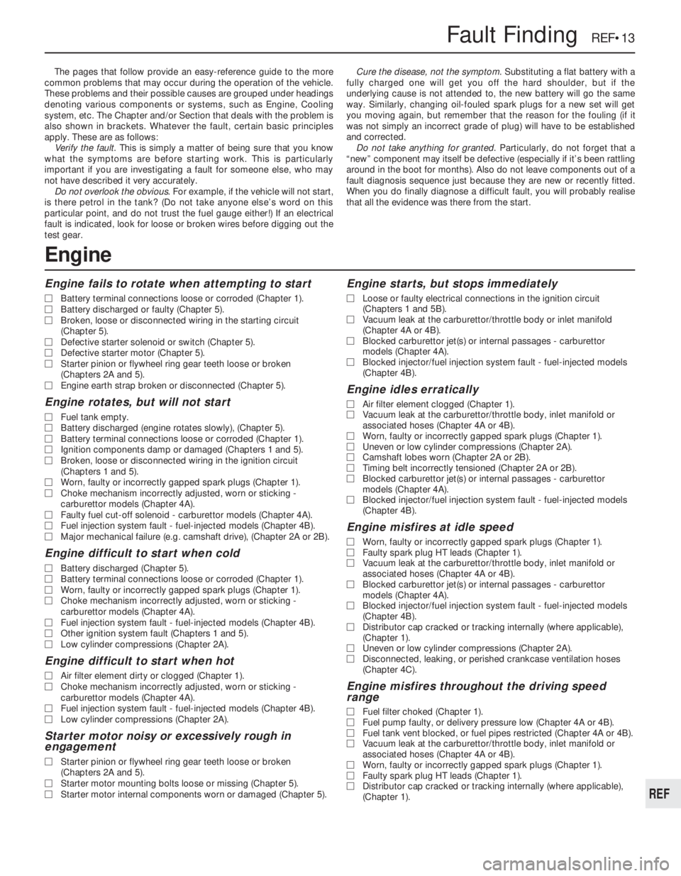 OPEL VECTRA 1988 Service Repair Manual The pages that follow provide an easy-reference guide to the more
common problems that may occur during the operation of the vehicle.
These problems and their possible causes are grouped under heading OPEL VECTRA 1988 Service Repair Manual The pages that follow provide an easy-reference guide to the more
common problems that may occur during the operation of the vehicle.
These problems and their possible causes are grouped under heading