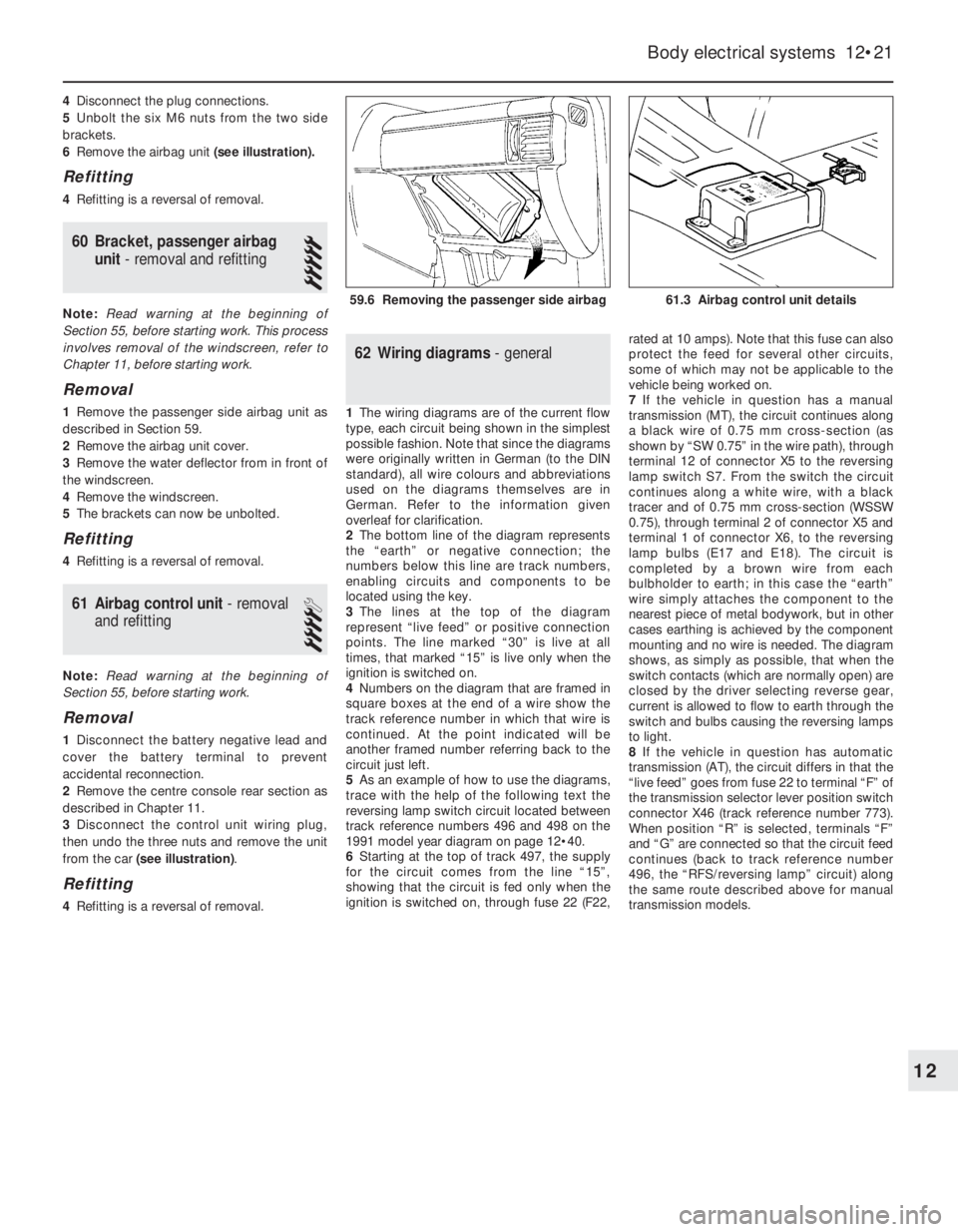 OPEL VECTRA 1988 Service Repair Manual 4Disconnect the plug connections.
5Unbolt the six M6 nuts from the two side
brackets.
6Remove the airbag unit (see illustration).
Refitting
4Refitting is a reversal of removal.
60Bracket, passenger ai OPEL VECTRA 1988 Service Repair Manual 4Disconnect the plug connections.
5Unbolt the six M6 nuts from the two side
brackets.
6Remove the airbag unit (see illustration).
Refitting
4Refitting is a reversal of removal.
60Bracket, passenger ai