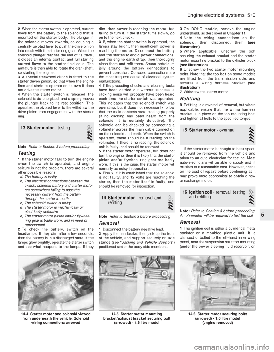 OPEL VECTRA 1988 Service Repair Manual 2When the starter switch is operated, current
flows from the battery to the solenoid that is
mounted on the starter body. The plunger in
the solenoid moves inwards, so causing a
centrally pivoted leve OPEL VECTRA 1988 Service Repair Manual 2When the starter switch is operated, current
flows from the battery to the solenoid that is
mounted on the starter body. The plunger in
the solenoid moves inwards, so causing a
centrally pivoted leve