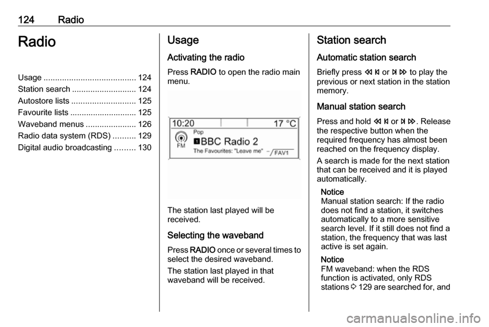 VAUXHALL ASTRA J 2017 Infotainment system 124RadioRadioUsage........................................ 124
Station search ............................ 124
Autostore lists ............................ 125
Favourite lists ........................ VAUXHALL ASTRA J 2017 Infotainment system 124RadioRadioUsage........................................ 124
Station search ............................ 124
Autostore lists ............................ 125
Favourite lists ........................