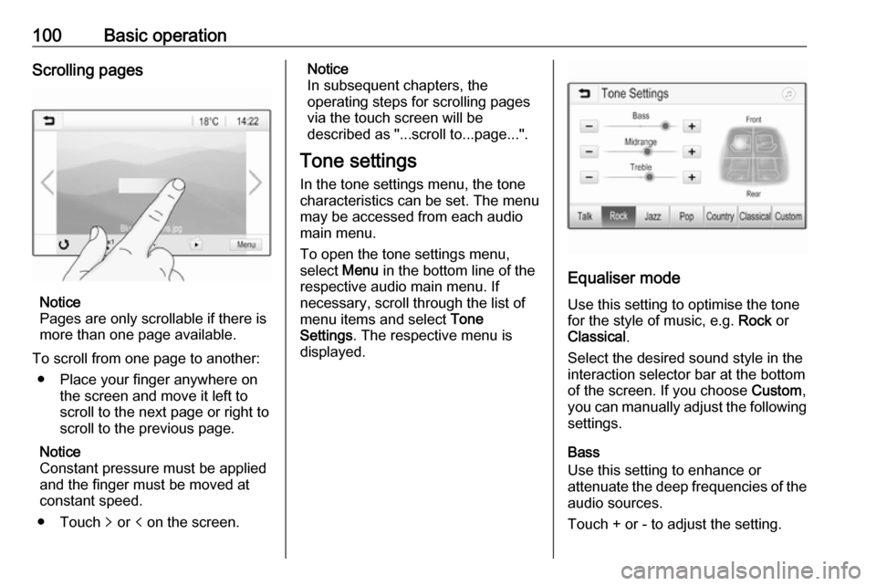 VAUXHALL ASTRA J 2018 Infotainment system 100Basic operationScrolling pages
Notice
Pages are only scrollable if there is
more than one page available.
To scroll from one page to another: ● Place your finger anywhere on the screen and move i VAUXHALL ASTRA J 2018 Infotainment system 100Basic operationScrolling pages
Notice
Pages are only scrollable if there is
more than one page available.
To scroll from one page to another: ● Place your finger anywhere on the screen and move i