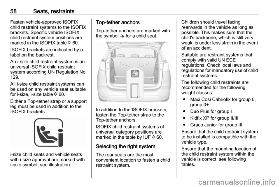 VAUXHALL CROSSLAND X 2018 Owners Manual 58Seats, restraintsFasten vehicle-approved ISOFIX
child restraint systems to the ISOFIX
brackets. Specific vehicle ISOFIX
child restraint system positions are
marked in the ISOFIX table 3 60.
ISOFIX VAUXHALL CROSSLAND X 2018 Owners Manual 58Seats, restraintsFasten vehicle-approved ISOFIX
child restraint systems to the ISOFIX
brackets. Specific vehicle ISOFIX
child restraint system positions are
marked in the ISOFIX table 3 60.
ISOFIX