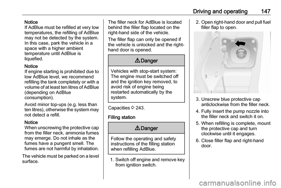 VAUXHALL MOVANO_B 2018 Owners Manual Driving and operating147Notice
If AdBlue must be refilled at very low
temperatures, the refilling of AdBlue may not be detected by the system.
In this case, park the vehicle in a
space with a higher a VAUXHALL MOVANO_B 2018 Owners Manual Driving and operating147Notice
If AdBlue must be refilled at very low
temperatures, the refilling of AdBlue may not be detected by the system.
In this case, park the vehicle in a
space with a higher a