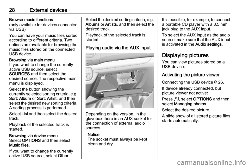 VAUXHALL VIVARO C 2020  Infotainment system 28External devicesBrowse music functions
(only available for devices connected
via USB)
You can have your music files sorted
according to different criteria. Two
options are available for browsing the