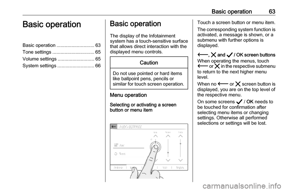 VAUXHALL VIVARO C 2020  Infotainment system Basic operation63Basic operationBasic operation............................ 63
Tone settings ............................... 65
Volume settings ........................... 65
System settings .........