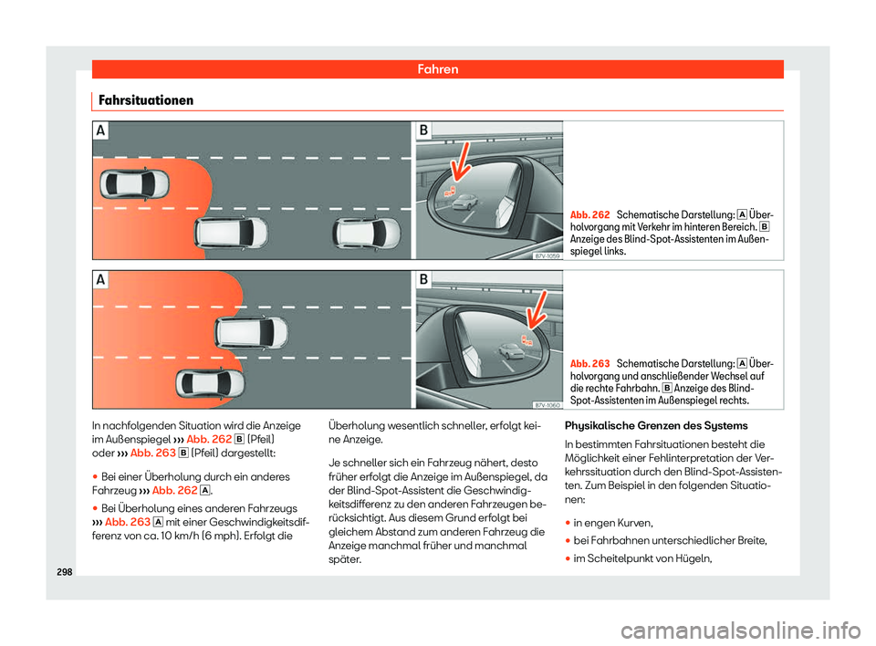 Seat Alhambra 2020  Betriebsanleitung (in German) Fahren
Fahrsituationen Abb. 262 
Schematische Darstellung: �  