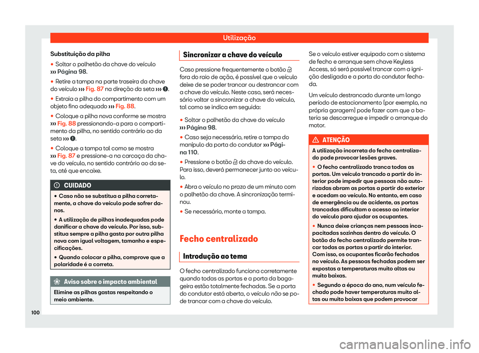 Seat Alhambra 2020  Manual do proprietário (in Portuguese)  Utilização
Substituição da pilha
