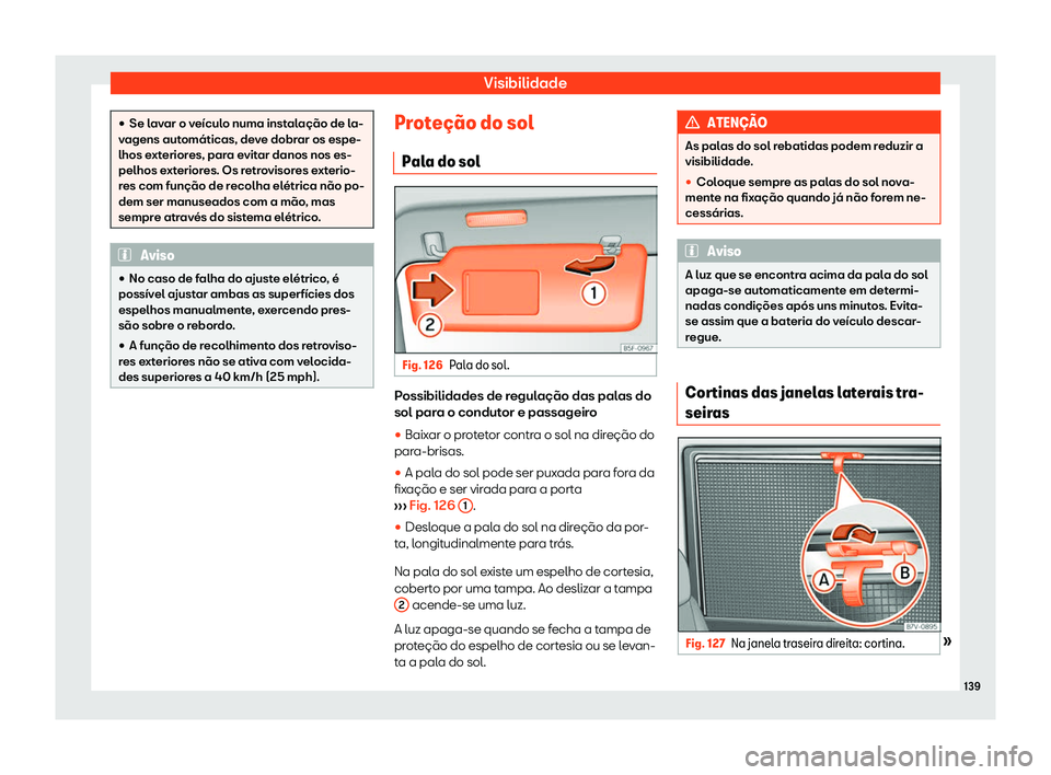 Seat Alhambra 2020  Manual do proprietário (in Portuguese)  Visibilidade
