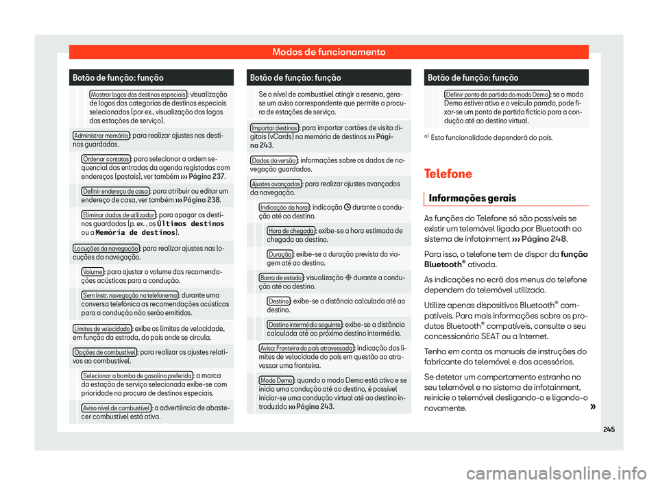 Seat Alhambra 2020  Manual do proprietário (in Portuguese)  Modos de funcionamento
Bot