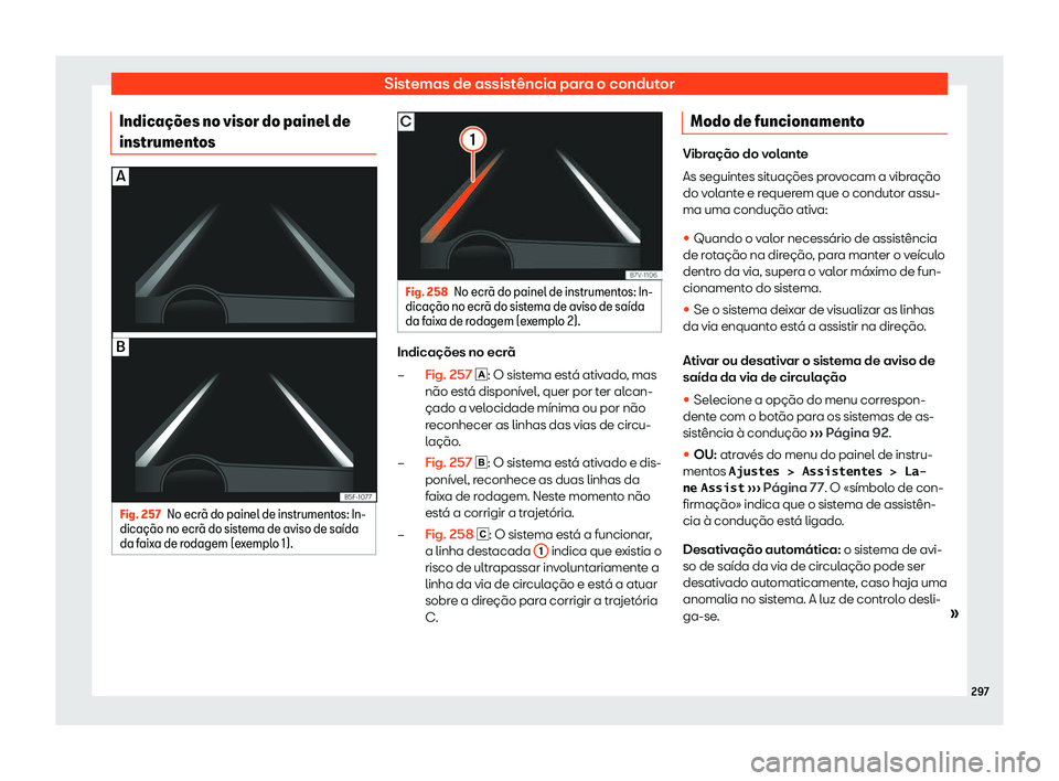 Seat Alhambra 2020  Manual do proprietário (in Portuguese)  Sistemas de assistência para o condutor
Indica