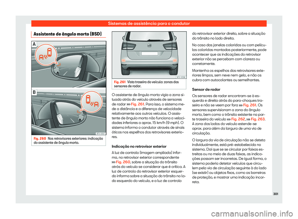 Seat Alhambra 2020  Manual do proprietário (in Portuguese)  Sistemas de assistência para o condutor
Assistente de 