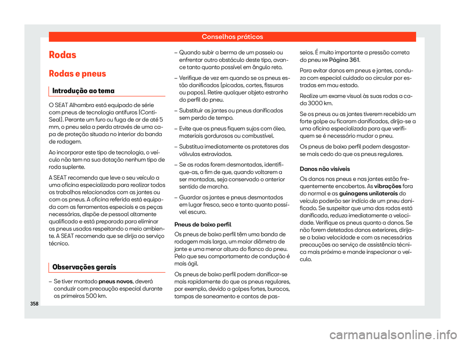 Seat Alhambra 2020  Manual do proprietário (in Portuguese)  Conselhos práticos
Rodas
R odas e pneus
Intr
odu