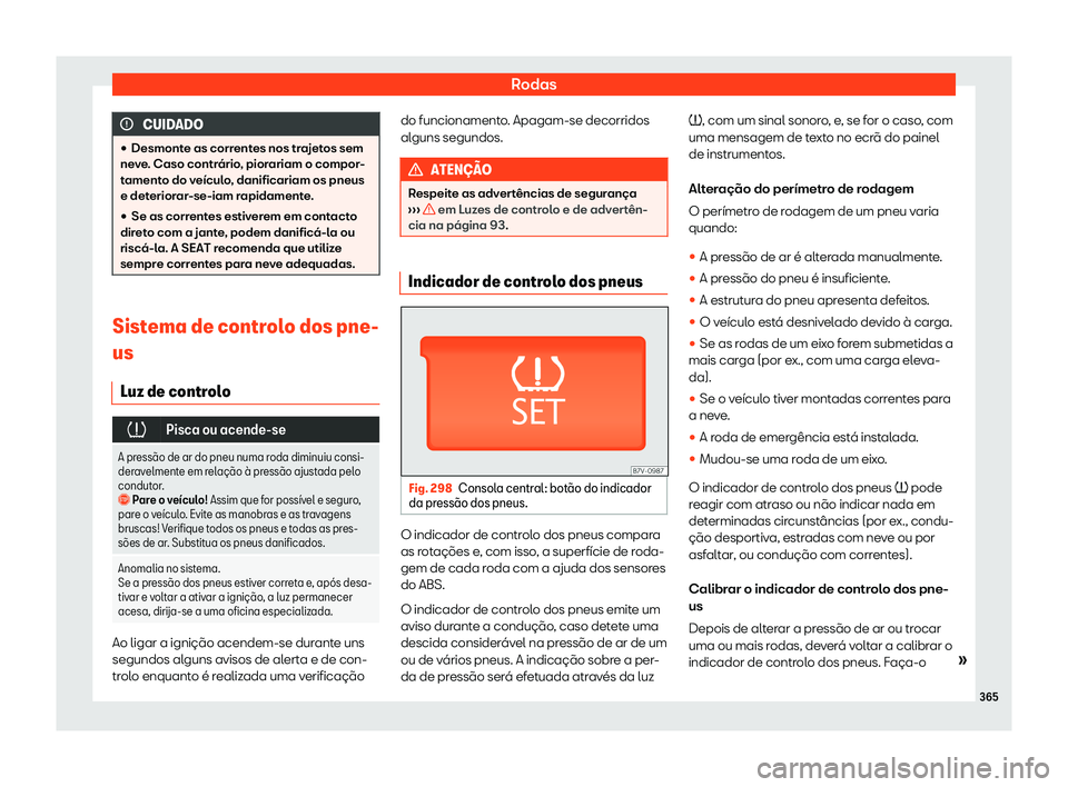 Seat Alhambra 2020  Manual do proprietário (in Portuguese)  Rodas
CUIDADO
