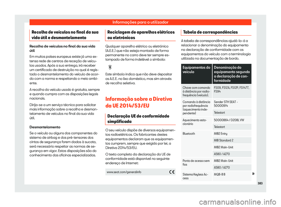Seat Alhambra 2020  Manual do proprietário (in Portuguese)  Informações para o utilizador
Recolha de ve