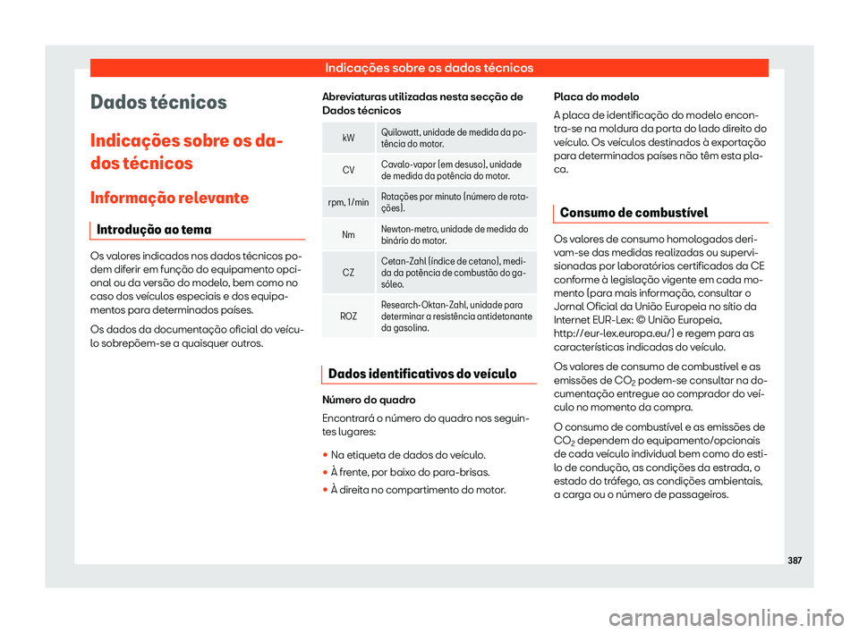 Seat Alhambra 2020  Manual do proprietário (in Portuguese)  Indicações sobre os dados técnicos
Dados t