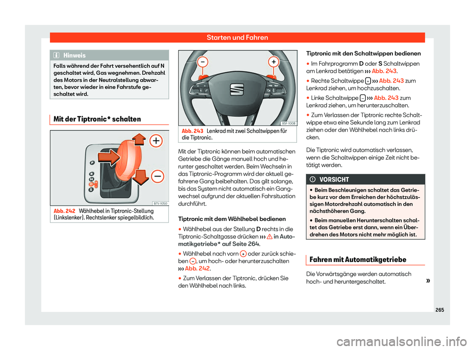 Seat Alhambra 2019  Betriebsanleitung (in German) Starten und Fahren
Hinweis
Falls w