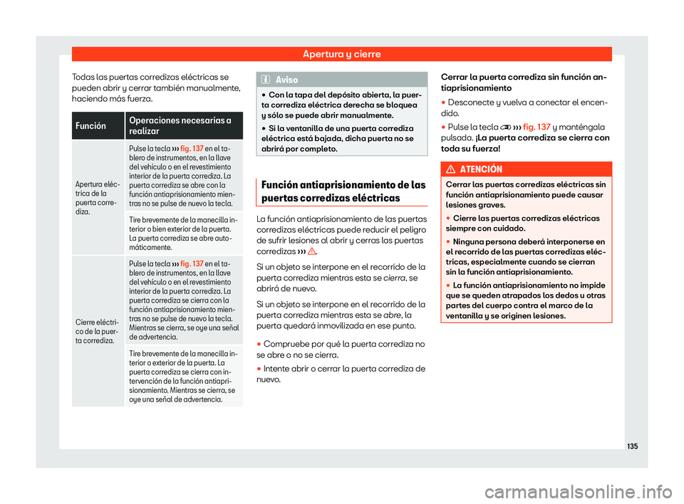 Seat Alhambra 2019  Manual del propietario (in Spanish) Apertura y cierre
Todas las puertas corredizas el