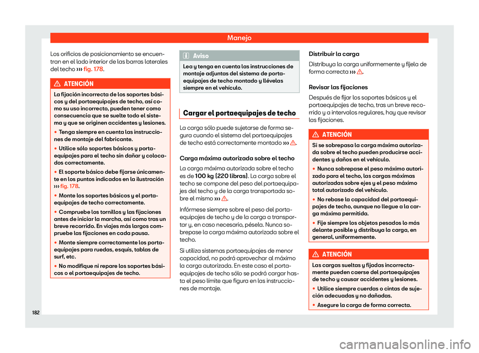 Seat Alhambra 2019  Manual del propietario (in Spanish) Manejo
Los orificios de posicionamiento se encuen-
tr an en el l
ado int
erior de las barras laterales
del techo  