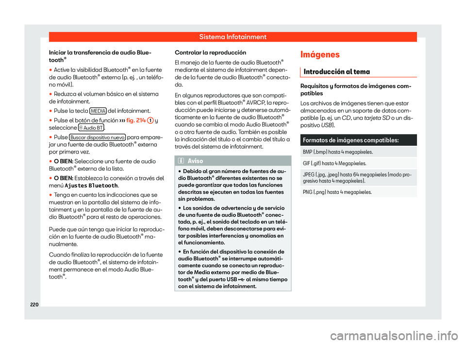Seat Alhambra 2019  Manual del propietario (in Spanish) Sistema Infotainment
Iniciar la transferencia de audio Blue-
t ooth 