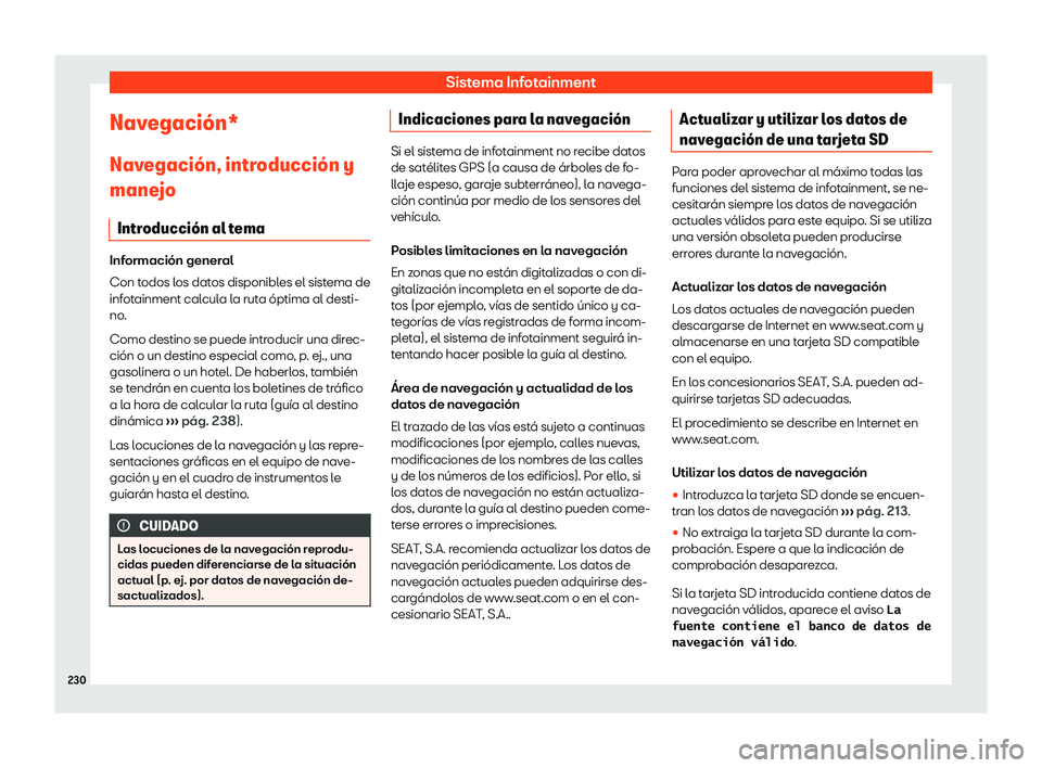 Seat Alhambra 2019  Manual del propietario (in Spanish) Sistema Infotainment
Navegaci